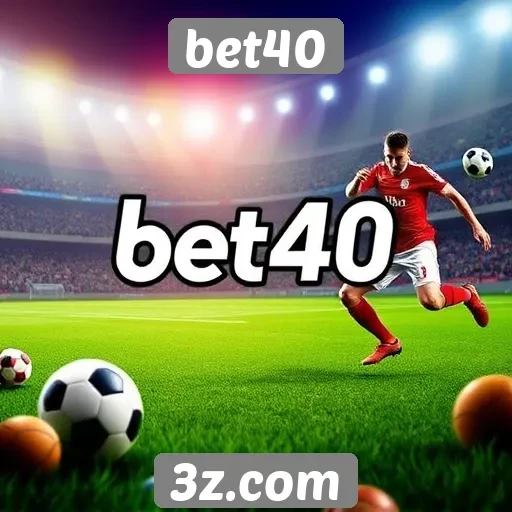 novas funcionalidades disponíveis no site bet40