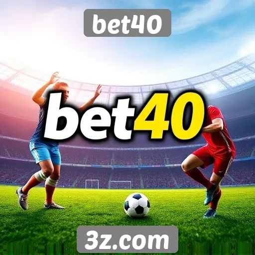 Apostas esportivas em destaque no bet40